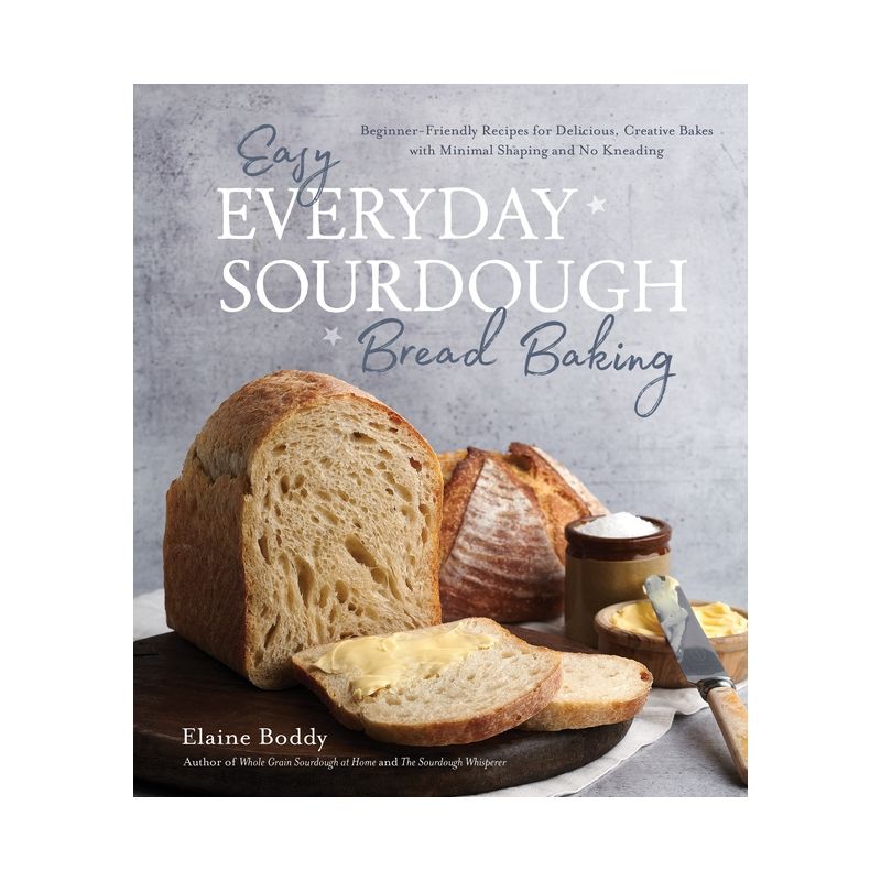 Easy Everyday Sourdough Bread Baking - by  Elaine Boddy (Paperback), 1 of 2