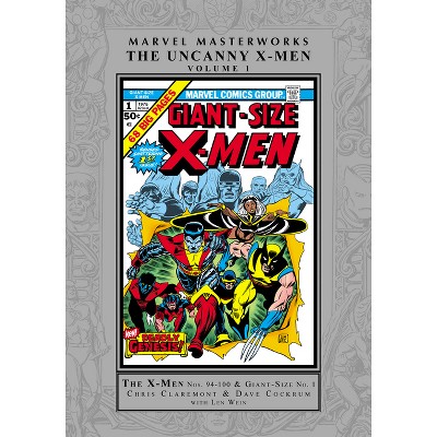 Marvel Masterworks: The Uncanny X-men Vol. 1 [remasterworks] - By Chris  Claremont & Len Wein & Bill Mantlo (hardcover) : Target