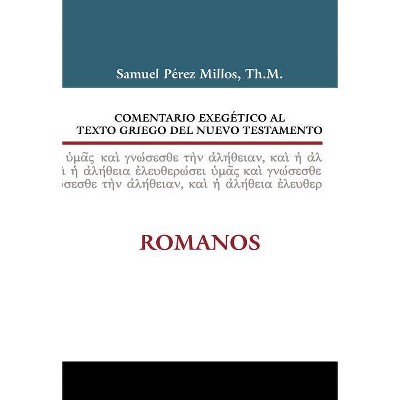 Comentario Exegético Al Texto Griego del Nuevo Testamento: Romanos - (Comentario Exegético Al Texto Griego del N. T.) by  Zondervan (Hardcover)