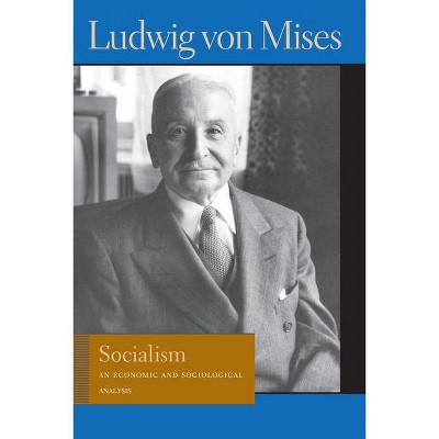 Socialism - (Liberty Fund Library of the Works of Ludwig Von Mises) 6th Edition,Annotated by  Ludwig Von Mises (Paperback)