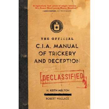The Official CIA Manual of Trickery and Deception - by  H Keith Melton & Robert Wallace (Paperback)