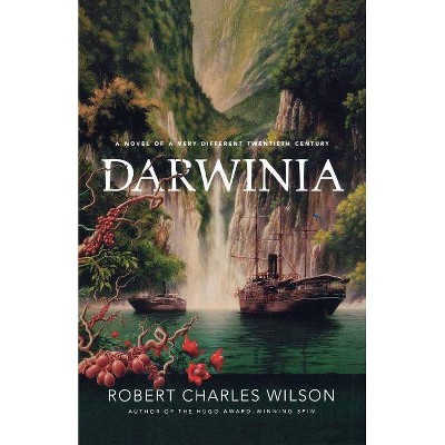 Darwinia - by  Robert Charles Wilson (Paperback)