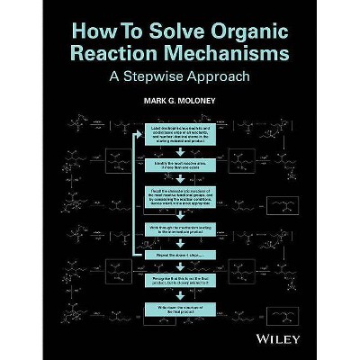 How to Solve Organic Reaction Mechanisms - by  Mark G Moloney (Paperback)