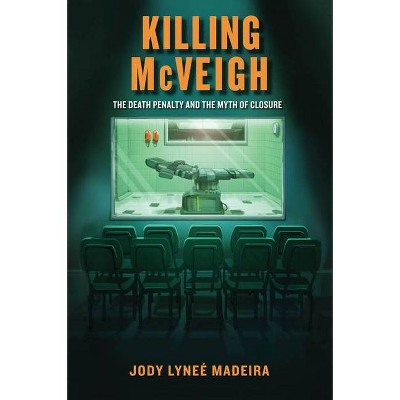 Killing McVeigh - by  Jody Lyneé Madeira (Paperback)