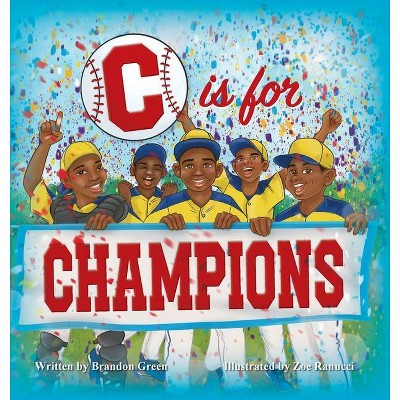 C is for CHAMPIONS - by  Brandon Green (Hardcover)