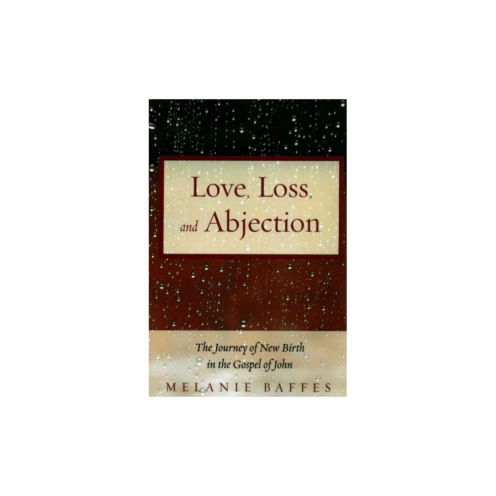 ISBN 9781498284103 product image for Love, Loss, and Abjection : The Journey of New Birth in the Gospel of John (Pape | upcitemdb.com