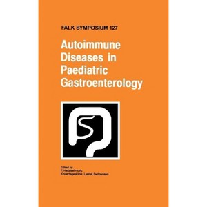 Autoimmune Diseases in Pediatric Gastroenterology - (Falk Symposium) by  F Hadziselimovic (Hardcover) - 1 of 1