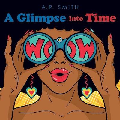 A Glimpse into Time - by  A R Smith (Paperback)