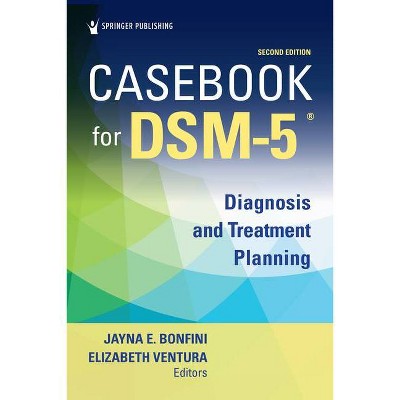 Casebook for Dsm5 (R), Second Edition - 2nd Edition by  Jayna Bonfini (Paperback)