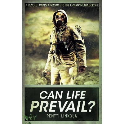 Can Life Prevail? - 2nd Edition by  Pentti Linkola (Paperback)