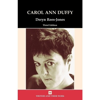 Carol Ann Duffy - (Writers and Their Work) 3rd Edition by  Deryn Rees-Jones (Paperback)