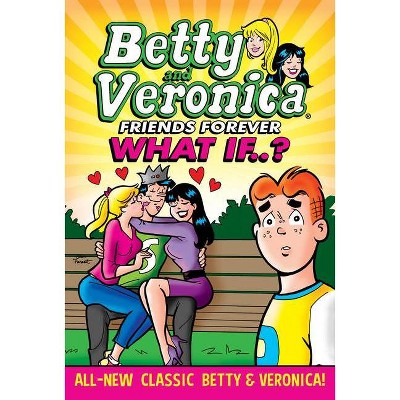 Betty & Veronica: What If - by  Archie Superstars (Paperback)