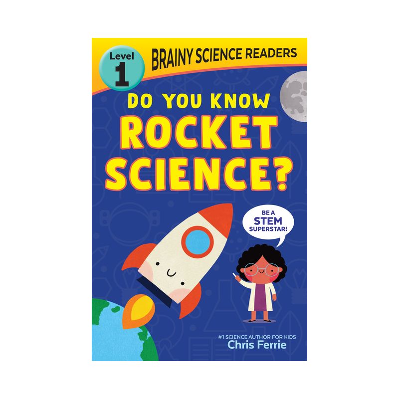 Brainy Science Readers: Do You Know Rocket Science? - by  Chris Ferrie (Paperback), 1 of 2