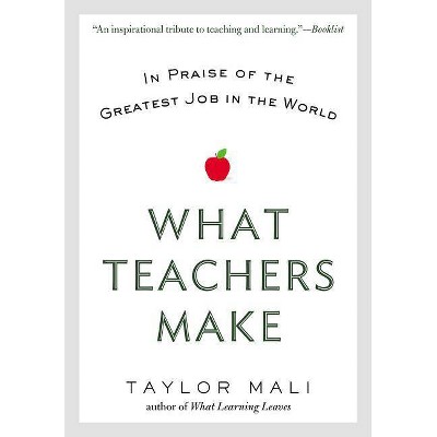  What Teachers Make - by  Taylor Mali (Paperback) 