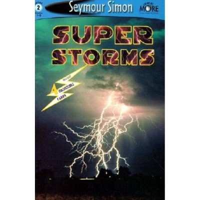 Seemore Readers: Super Storms - Level 2 - by  Seymour Simon (Paperback)