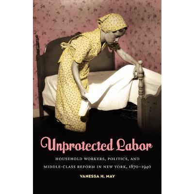 Unprotected Labor - by  Vanessa H May (Paperback)