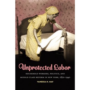 Unprotected Labor - by  Vanessa H May (Paperback) - 1 of 1
