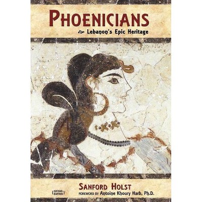 Phoenicians - 2nd Edition by  Sanford Holst (Hardcover)