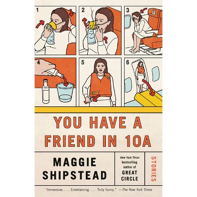 You Have a Friend in 10a - (Vintage Contemporaries) by  Maggie Shipstead (Paperback)