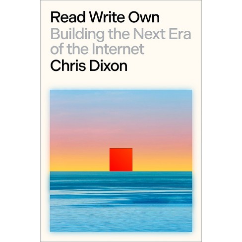 Read Write Own - by  Chris Dixon (Hardcover) - image 1 of 1