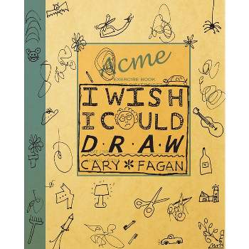 I Wish I Could Draw - by  Cary Fagan (Hardcover)