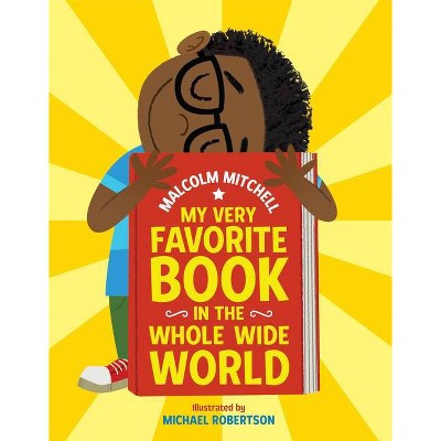 My Very Favorite Book in the Whole Wide World - by Malcolm Mitchell (Hardcover)