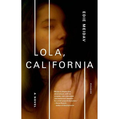 Lola, California - by  Edie Meidav (Paperback)