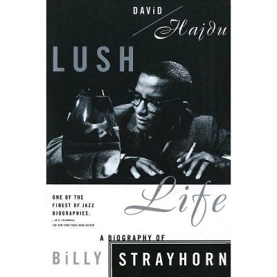 Lush Life - by  David Hajdu (Paperback)