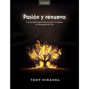 Pasión Y Renuevo - Estudio Bíblico - by  Tony Miranda (Paperback) - 1 of 1
