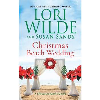 Christmas Beach Wedding - by  Susan Sands & Lori Wilde (Paperback)