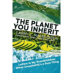 The Planet You Inherit - by  Larry L Rasmussen (Hardcover) - 1 of 1