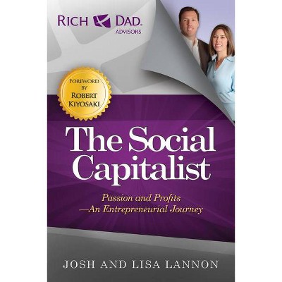 The Social Capitalist - (Rich Dad's Advisors (Paperback)) by  Josh Lannon & Lisa Lannon (Paperback)