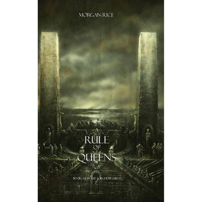 A Rule of Queens (Book #13 in the Sorcerer's Ring) - by  Morgan Rice (Paperback)