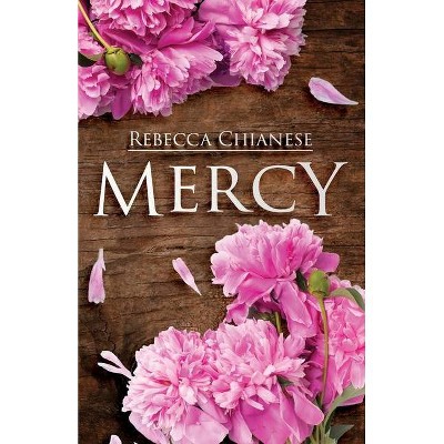 Mercy - by  Rebecca Chianese (Paperback)