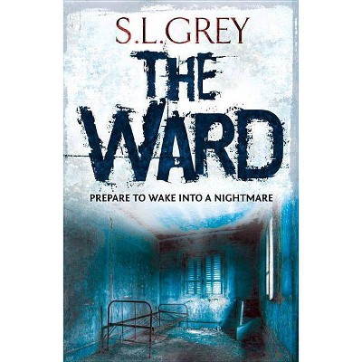 The Ward - by  S L Grey (Paperback)