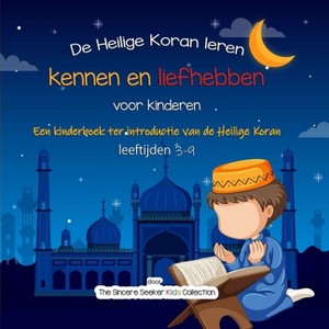 De Heilige Koran leren kennen en liefhebben - by  The Sincere Seeker Collection (Paperback) - 1 of 1
