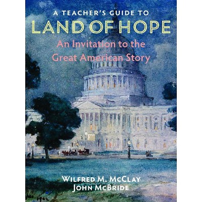 A Teacher's Guide to Land of Hope - by  Wilfred M McClay & John McBride (Paperback)