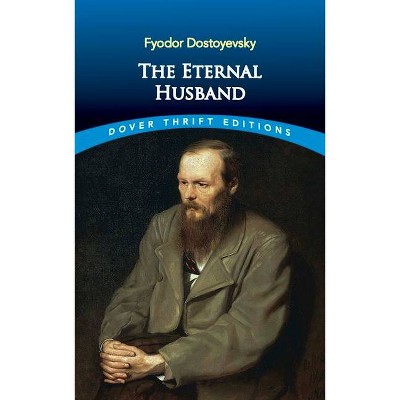 The Eternal Husband - (Dover Thrift Editions) by  Fyodor Dostoyevsky (Paperback)