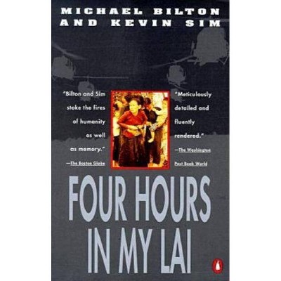 Four Hours in My Lai - by  Michael Bilton & Kevin Sim (Paperback)