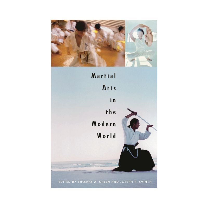 Martial Arts in the Modern World - by  Joseph R Svinth (Hardcover), 1 of 2