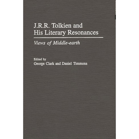 J.R.R. Tolkien and His Literary Resonances - (Contributions to the Study of Science Fiction & Fantasy) by  George Clark & Daniel Timmons (Hardcover) - image 1 of 1