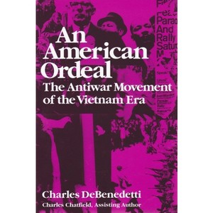 American Ordeal - (Syracuse Studies on Peace and Conflict Resolution) by  Charles DeBenedetti (Paperback) - 1 of 1