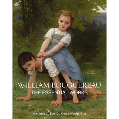  William Bouguereau - by  Frederick C Ross & Kara Lysandra Ross (Hardcover) 