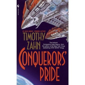 Conquerors' Pride - (Conquerors Saga) by  Timothy Zahn (Paperback) - 1 of 1