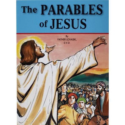 The Parables of Jesus - by  Lawrence G Lovasik (Paperback)