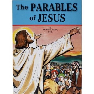 The Parables of Jesus - by  Lawrence G Lovasik (Paperback) - 1 of 1
