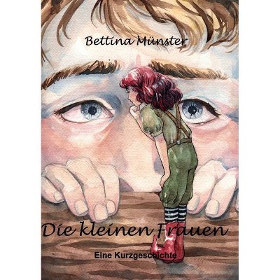 Die kleinen Frauen - by  Bettina Münster (Paperback)