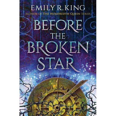 Before the Broken Star - (Evermore Chronicles) by  Emily R King (Paperback)