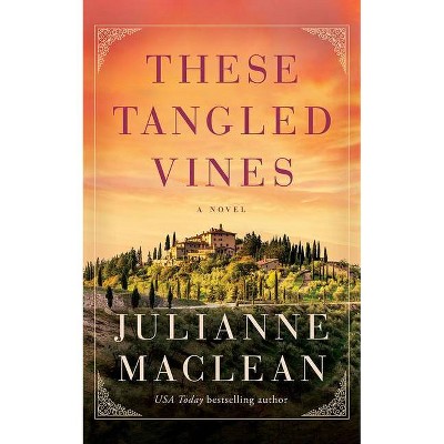 These Tangled Vines - by  Julianne MacLean (Paperback)