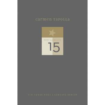 Carmen Tafolla - (Tcu Texas Poets Laureate) (Hardcover)